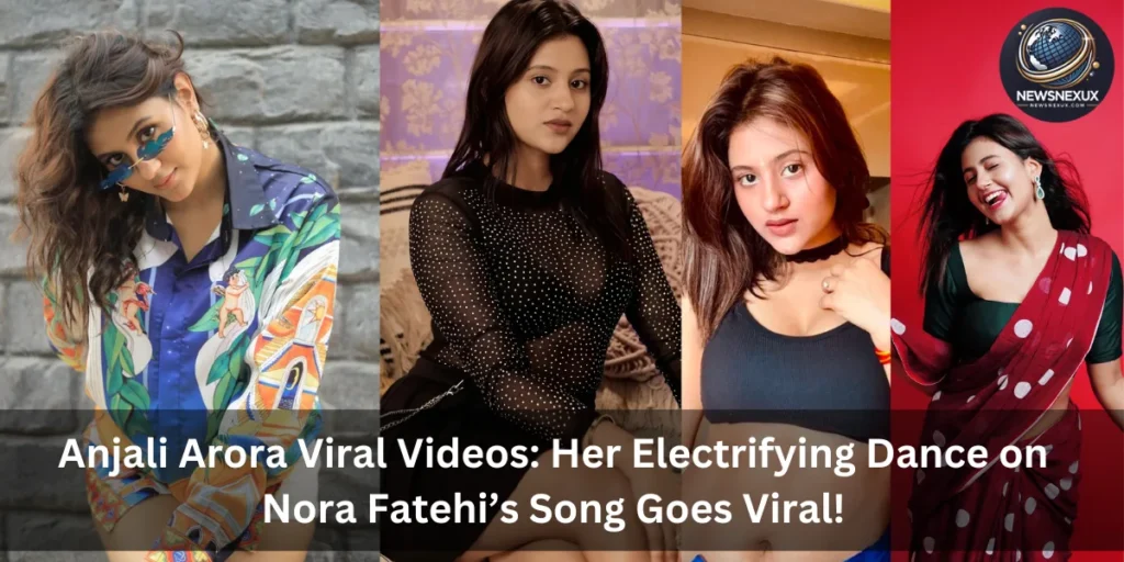 Anjali Arora Viral Videos Her Electrifying Dance on Nora Fatehi’s Song Goes Viral! (1)