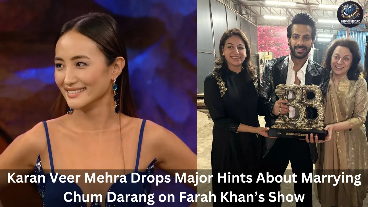 Karan Veer Mehra Drops Major Hints About Marrying Chum Darang on Farah Khan’s Show