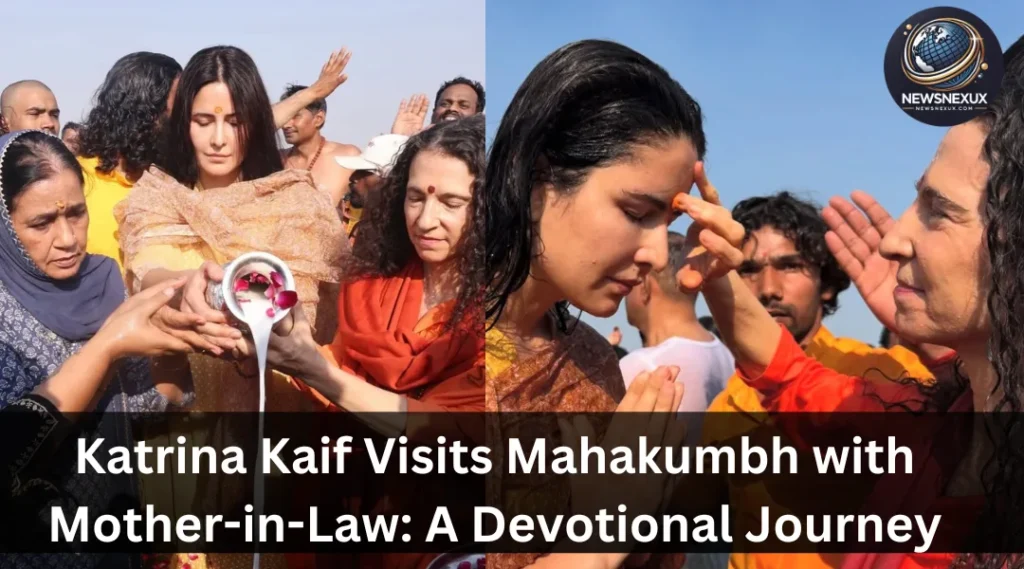 Katrina Kaif Visits Mahakumbh with Mother-in-Law: A Devotional Journey