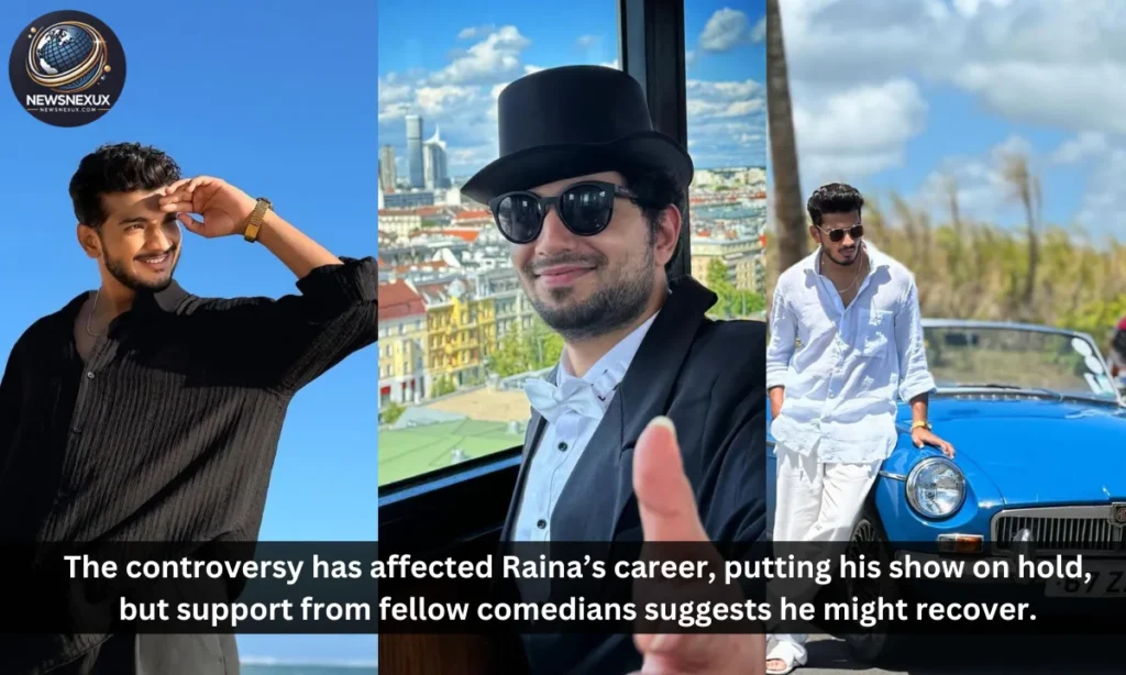 The controversy has affected Raina’s career, putting his show on hold, but support from fellow comedians suggests he might recover.