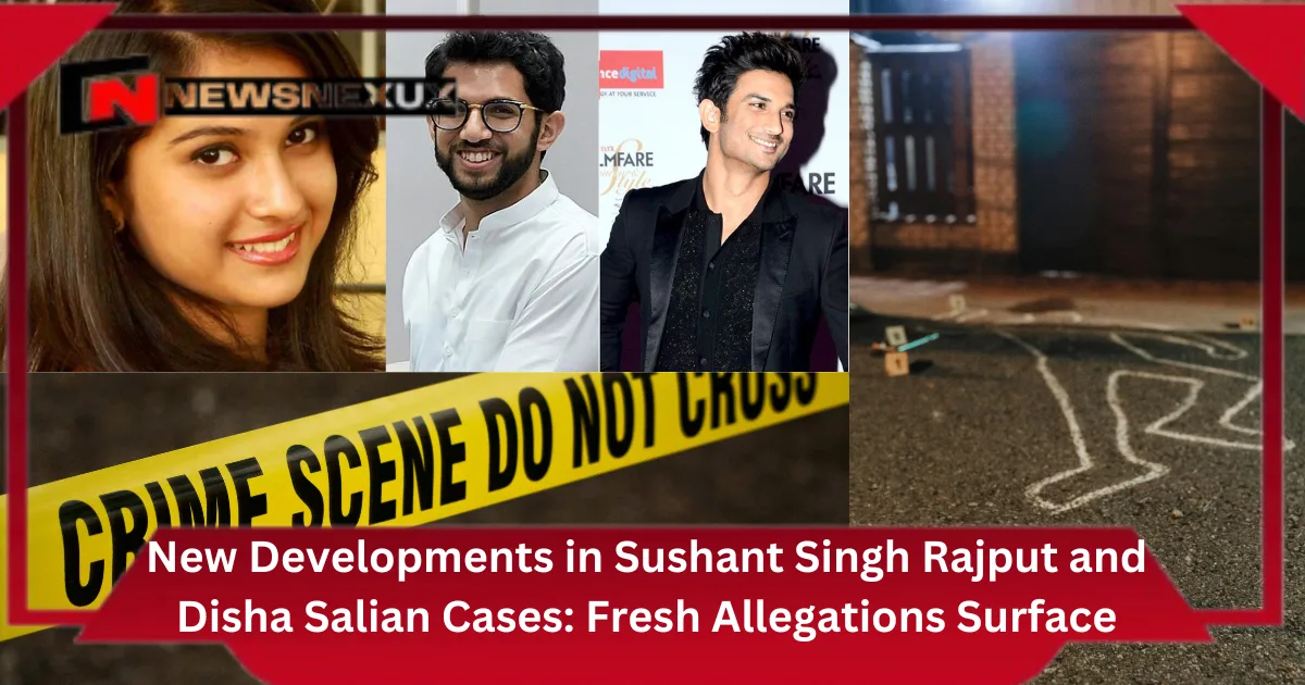 New Developments in Sushant Singh Rajput and Disha Salian Cases: Fresh Allegations Surface