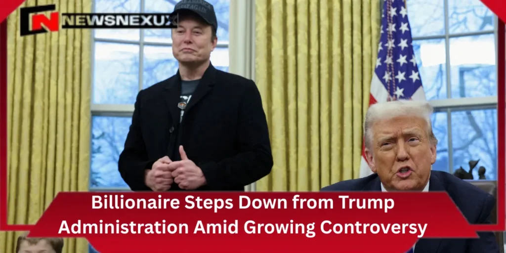 Elon Musk News: Billionaire Steps Down from Trump Administration Amid Growing Controversy