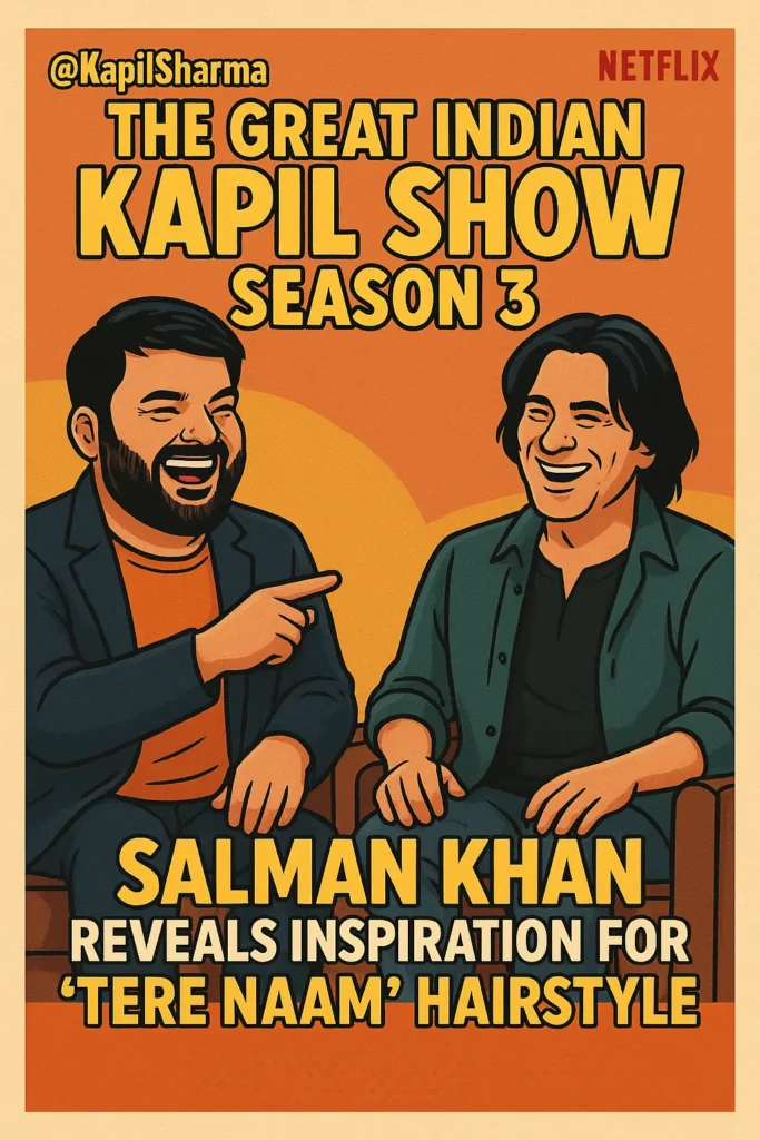 Salman Khan Reveals Tere Naam Hairstyle Inspiration on The Great Indian Kapil Show Season 3
